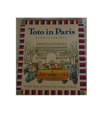 Toto In Paris: A First Taste of France for Y by Strevens Romer, Biddy 0316905437