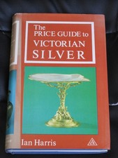 PRICE GUIDE TO VICTORIAN SILVER - IAN HARRIS ANTIQUE COLLECTORS' CLUB 1971