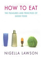 How To Eat: The Pleasures and