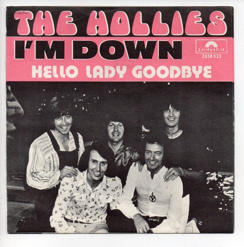 The hollies down - down, /