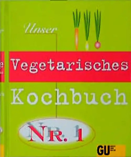 Unser vegetarisches kochbuch - unser,