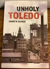 Unholy Toledo. The True Story