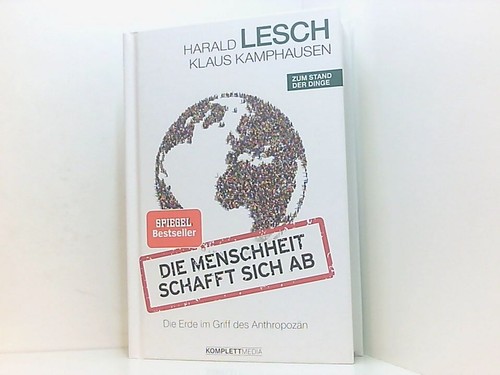 Die menschheit schafft sich - die,