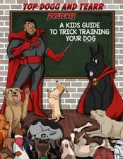 A KIDS GUIDE TO TRICK TRAINING YOUR DOG Blake Topp Dogg Rashad Taschenbuch 2025