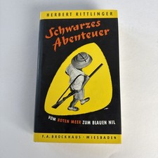 Schwarzes Abenteuer. Vom Roten Meer zum Blauen Nil. Rittlinger, Herbert (K11)