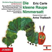 Die kleine raupe nimmersatt - die,