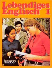 Lebendiges Englisch. Ein moderner Sprachkurs für Schule, Beruf und Weiterbildung