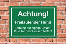 Schild Achtung Freilaufender Hund Tor geschlossen halten eigene Gefahr 4 Größen