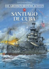 Die Großen Seeschlachten - Santiago de Cuba 1898, Jean-Yves Delitte
