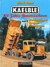 Kaelble - 100 Jahre Baumaschinen, Bd. 2: Muldenkipper/Raupen/Kräne Buch/Bildband