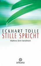 Stille spricht ~ Eckhart Tolle