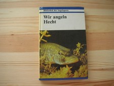 Schönes DDR  Angel Sachbuch - Wir angeln Hecht 1985