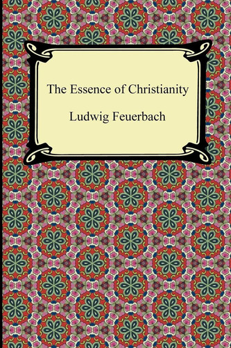 The essence christianity - the, of