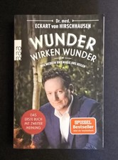 Wunder Wirken Wunder von Eckart von Hirschhausen