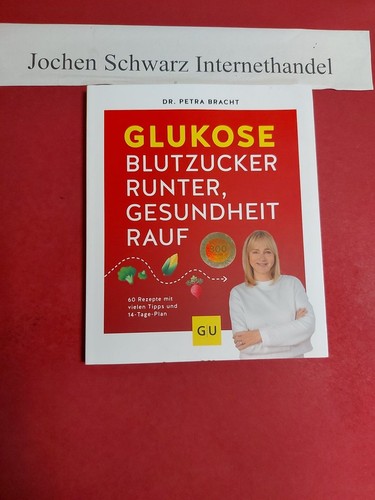 Glukose blutzucker runter - glukose,
