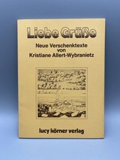 Liebe Grüsse: Verschenktexte Allert-Wybranietz, Kristiane: