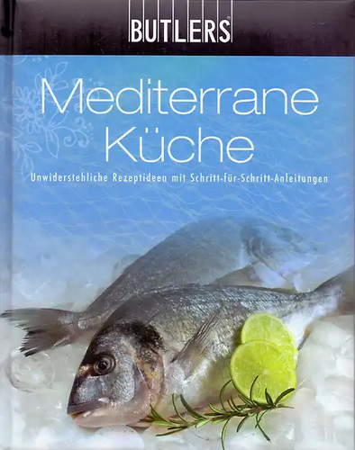 Butlers kochbuch mediterrane - kochbuch:,