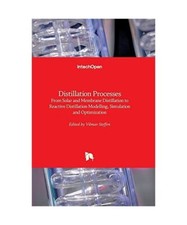 Distillation Processes: From Solar and Membrane Distillation to Reactive Distill