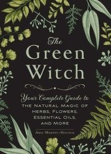 The Green Witch: Your Complete