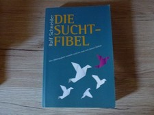 Die Suchtfibel  Ralf Schneider