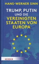 Hans-Werner Sinn, TRUMP, PUTIN und die Vereinigten Staaten von Europa