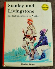 1967 in 1. Auflage: Stanley und Livingston Entdeckungsreisen in Afrika, Bossard
