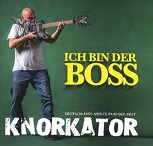 Ich bin der boss von - bin, knorkator