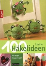 100 kleine Häkelideen: Mit vielen Anwendungen von Bieg... | Buch | Zustand sehr gut