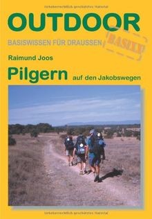 Pilgern auf den - , jakobswegen
