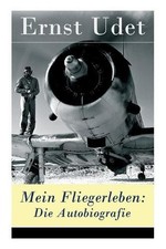 Ernst Udet Mein Fliegerleben