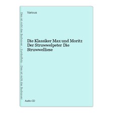 Die Klassiker  Max und Moritz  Der Struwwelpeter  Die Struwwelliese Various:
