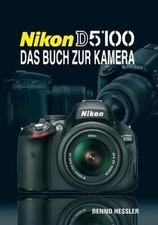 Nikon D 5100: Das Buch zur