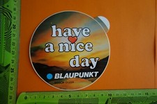 Alter Aufkleber HiFi AutoRadio Cassette BLAUPUNKT Bosch Gruppe have a nice day