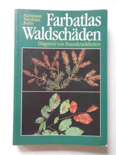 Farbatlas Waldschäden Diagnose von Baumkrankheiten Urania 1. Auflage 1989