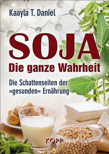 Soja die ganze wahrheit - die,