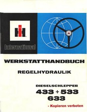 Werkstatt-Handbuch IHC Schlepper 433 + 533 + 633 -Hydraulik-   (Ausgabe: 1975)