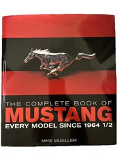 The Complete Book of Mustang by Mike Mueller Every Model Since 1964 1/2 HC