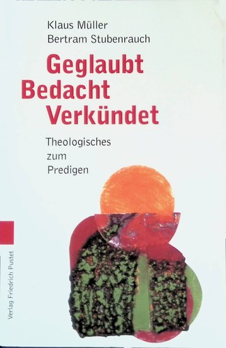 Geglaubt bedacht verkündet - geglaubt,, bedacht,