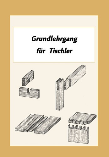 Grundlehrgang für tischler - grundlehrgang,