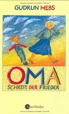 Oma! schreit der Frieder...
