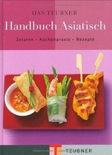 Das TEUBNER Handbuch Asiatisch: Zutaten-Küchenpraxis-Rezept... | Buch | guter Zustand
