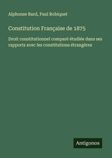 Constitution Française de 1875 Alphonse Bard (u. a.) Taschenbuch Französisch