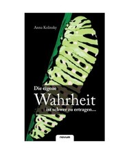 Die eigene Wahrheit ist schwer zu ertragen..., Anna Kolinsky