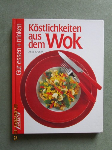 Köstlichkeiten aus dem - , wok