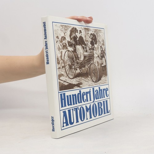 Hundert jahre automobil - hundert,