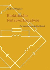 Elektrische Netzwerkanalyse Anwendungen in Mathcad Andreas Wagner Taschenbuch