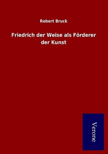 Friedrich der weise als - der,