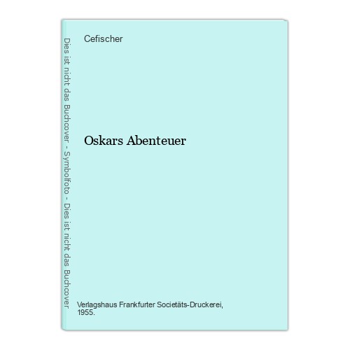 Oskars abenteuer cefischer - oskars, cefischer: