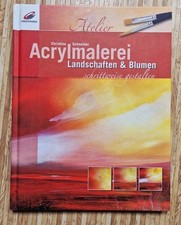 Acrylmalerei: Landschaften & Blumen Schrittweise Gestalten, Christina Schneider 