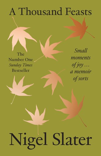 Nigel slater thousand feasts - a,